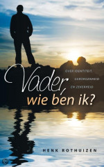 Vader, wie ben ik?